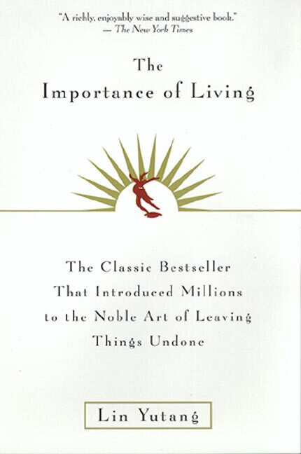 The Importance Of Living by Lin Yutang, 9780688163525