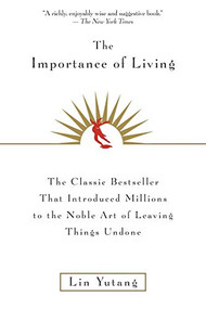 The Importance Of Living by Lin Yutang, 9780688163525