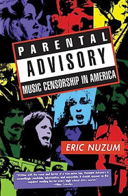 Parental Advisory (Music Censorship in America) by Eric D. Nuzum, 9780688167721