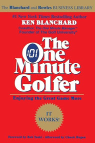 The One Minute Golfer (Enjoying the Great Game More) by Ken Blanchard, 9780688168490