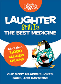 Laughter Still Is the Best Medicine (Our Most Hilarious Jokes, Gags, and Cartoons) by Reader's Digest, 9781621451372