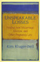 Unspeakable Losses (Healing From Miscarriage, Abortion, And Other Pregnancy Loss) by Kim Kluger-Bell, 9780688173906