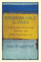 Unspeakable Losses (Healing From Miscarriage, Abortion, And Other Pregnancy Loss) by Kim Kluger-Bell, 9780688173906