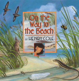 On the Way to the Beach by Henry Cole, Henry Cole, 9780688175153