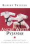 Angry White Pyjamas (A Scrawny Oxford Poet Takes Lessons From The Tokyo Riot Police) by Robert Twigger, 9780688175375