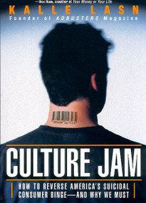 Culture Jam (How to Reverse America's Suicidal Consumer Binge--any Why We Must) by Kalle Lasn, 9780688178055