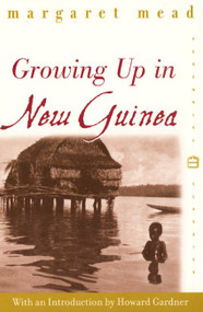 Growing Up in New Guinea (A Comparative Study of Primitive Education) by Margaret Mead, 9780688178116