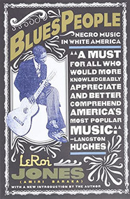 Blues People (Negro Music in White America) by Leroi Jones, 9780688184742