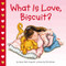 What Is Love, Biscuit? by Alyssa Satin Capucilli, Pat Schories, 9780694015177