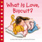 What Is Love, Biscuit? by Alyssa Satin Capucilli, Pat Schories, 9780694015177