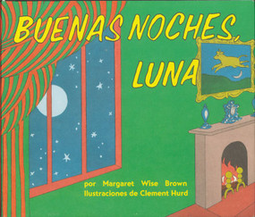 Buenas noches, Luna (Goodnight Moon Board Book (Spanish edition)) by Margaret Wise Brown, Clement Hurd, 9780694016518