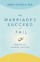 Why Marriages Succeed or Fail (And How You Can Make Yours Last) by John Gottman, 9780684802411
