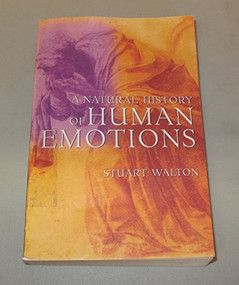 A Natural History of Human Emotions by Stuart Walton, 9780802142764