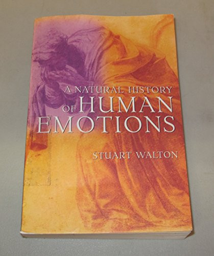 A Natural History of Human Emotions by Stuart Walton, 9780802142764