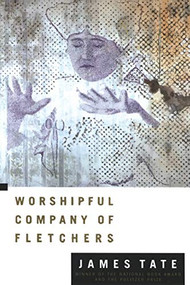 Worshipful Company of Fletchers by James Tate, 9780880014311