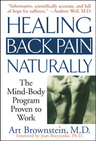 Healing Back Pain Naturally (The Mind-Body Program Proven to Work) by Art Brownstein, 9780743424646