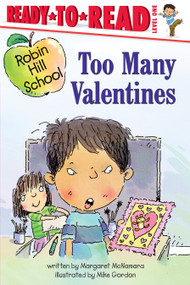Too Many Valentines (Ready-to-Read Level 1) by Margaret McNamara, Mike Gordon, 9780689855375