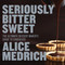 Seriously Bitter Sweet (The Ultimate Dessert Maker's Guide to Chocolate) by Alice Medrich, Deborah Jones, 9781579655112