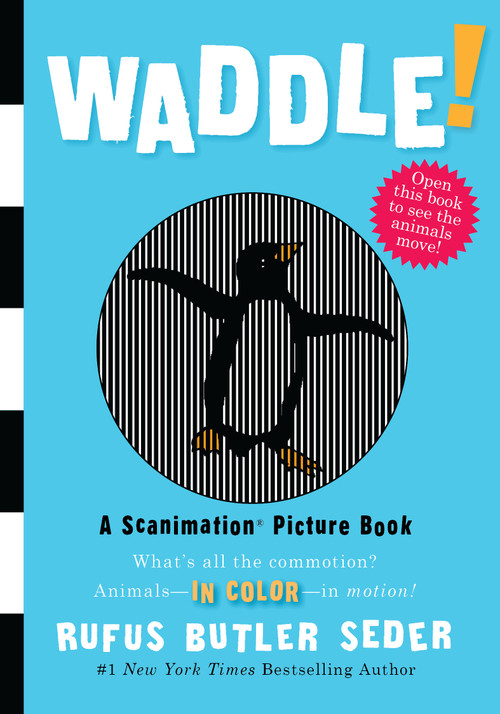 Waddle! (A Scanimation Picture Book) by Rufus Butler Seder, 9780761151128