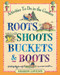 Roots, Shoots, Buckets & Boots (Gardening Together with Children) by Sharon Lovejoy, 9780761110569