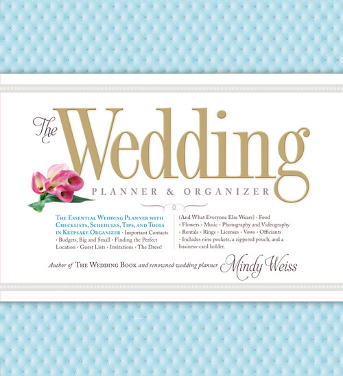 The Wedding Planner & Organizer by Mindy Weiss, 9780761165972