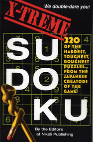 X-Treme Sudoku by Editors of Nikoli Publishing, 9780761146223