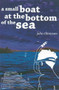 A Small Boat at the Bottom of the Sea - 9781571316561 by John G. Thomson, 9781571316561