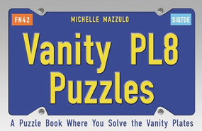 Vanity PL8 Puzzles (A Puzzle Book Where You Solve the Vanity Plates) by Michelle Mazzulo, 9781595800381
