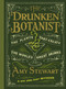The Drunken Botanist by Amy Stewart, 9781616200466