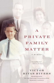 A Private Family Matter (A Memoir) by Victor Rivas Rivers, 9780743487894