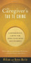 The Caregiver's Tao Te Ching (Compassionate Caring for Your Loved Ones and Yourself) by William Martin, Nancy Martin, 9781577318880