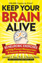 Keep Your Brain Alive (83 Neurobic Exercises to Help Prevent Memory Loss and Increase Mental Fitness) by Lawrence Katz, Manning Rubin, Gary Small, 9780761168935