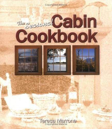The Seasonal Cabin Cookbook by Teresa Marrone, 9781885061799