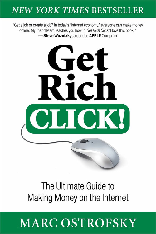 Get Rich Click! (The Ultimate Guide to Making Money on the Internet) by Marc Ostrofsky, 9781451668391