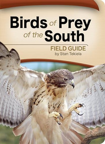 Birds of Prey of the South Field Guide by Stan Tekiela, 9781591933816