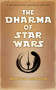 The Dharma of Star Wars by Matthew Bortolin, 9781614292869