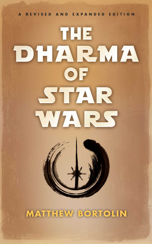 The Dharma of Star Wars by Matthew Bortolin, 9781614292869