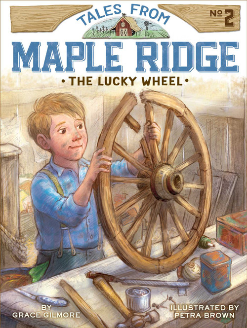 The Lucky Wheel by Grace Gilmore, Petra Brown, 9781481426282