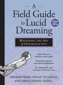 A Field Guide to Lucid Dreaming (Mastering the Art of Oneironautics) by Dylan Tuccillo, Jared Zeizel, Thomas Peisel, 9780761177395