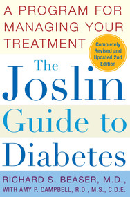 The Joslin Guide to Diabetes (A Program for Managing Your Treatment) by Richard S. Beaser, Amy P. Campbell, 9780743257848