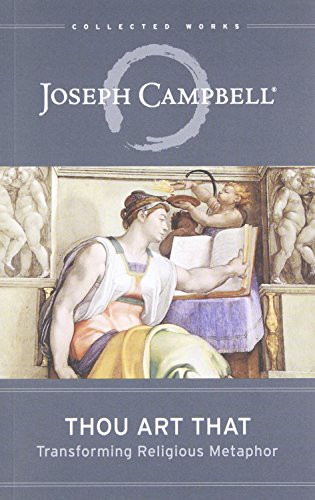 Thou Art That (Transforming Religious Metaphor) by Joseph Campbell, Eugene Kennedy, 9781608681877