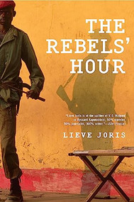 The Rebels' Hour by Lieve Joris, Liz Waters, 9780802144218