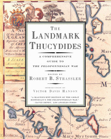 The Landmark Thucydides (A Comprehensive Guide to the Peloponnesian War) by Robert B. Strassler, Victor Davis Hanson, 9780684827902