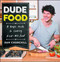 DudeFood (A Guy's Guide to Cooking Kick-Ass Food) by Dan Churchill, 9781476796895