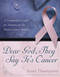 Dear God, They Say It's Cancer (A Companion Guide for Women on the Breast Cancer Journey) by Janet Thompson, 9781582295756