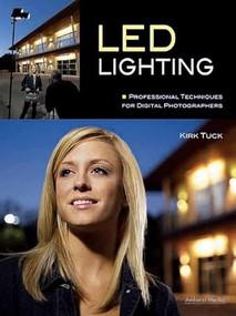 LED Lighting (Professional Techniques for Digital Photographers) by Kirk Tuck, 9781608954476