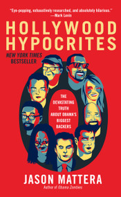 Hollywood Hypocrites by Jason Mattera, 9781451625622