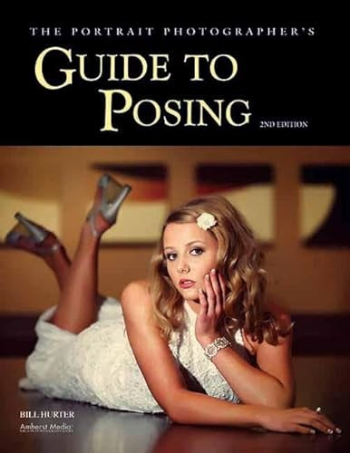 The Portrait Photographer's Guide to Posing - 9781608952434 by Bill Hurter, 9781608952434