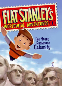 Flat Stanley's Worldwide Adventures #1: The Mount Rushmore Calamity - 9780061429910 by Jeff Brown, Macky Pamintuan, 9780061429910