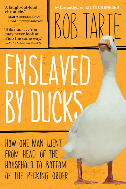 Enslaved by Ducks by Bob Tarte, 9781565124509